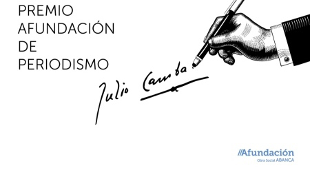 La Obra Social de ABANCA convoca el Premio Internacional Afundación de Periodismo Julio Camba